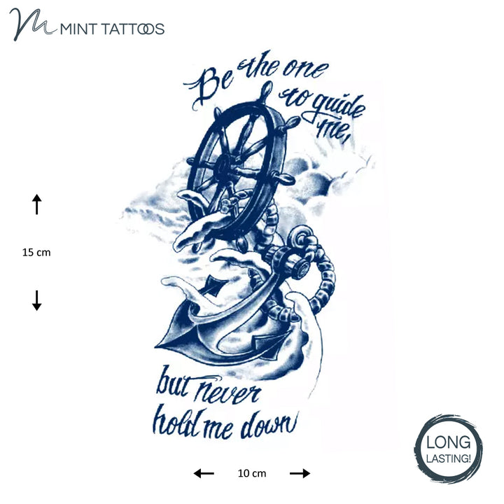 Long lasting ink blue temporary tattoo. Ship wheel, anchor, rope and waves. Quote, Be the one to guide me but never hold me down