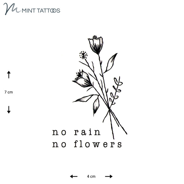 Temporary tattoo from Mint Tattoos.  Minimalist flower bouquet with type font quote, "no rain, no flowers" 4 x 7 cm