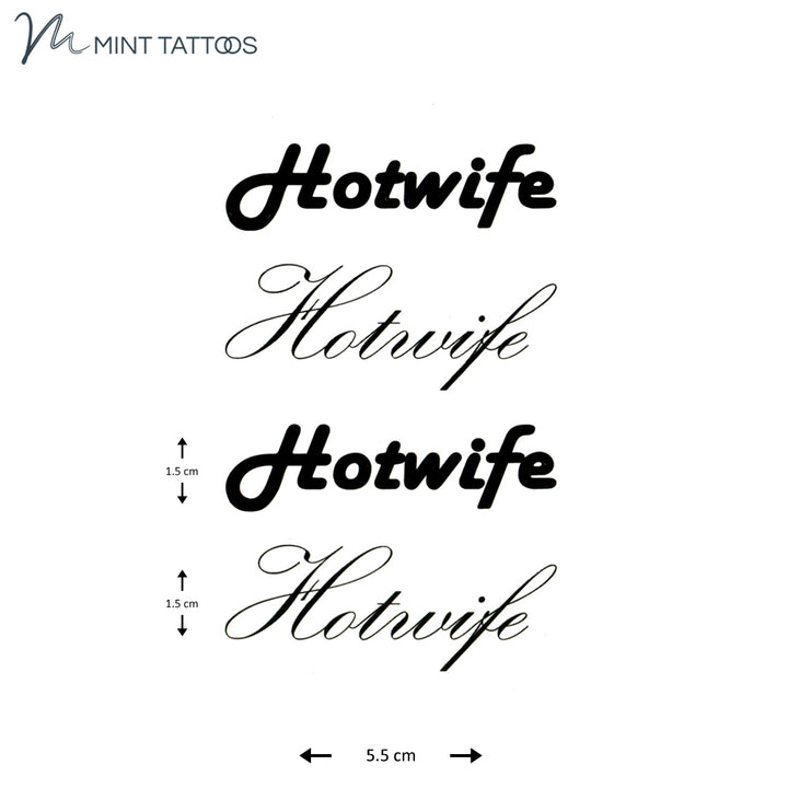 Temporary tattoo from Mint Tattoos. The word "Hotwife" is in black and 1.5 x 5.5 cm. 4 Quantity - 2 are script and 2 are not